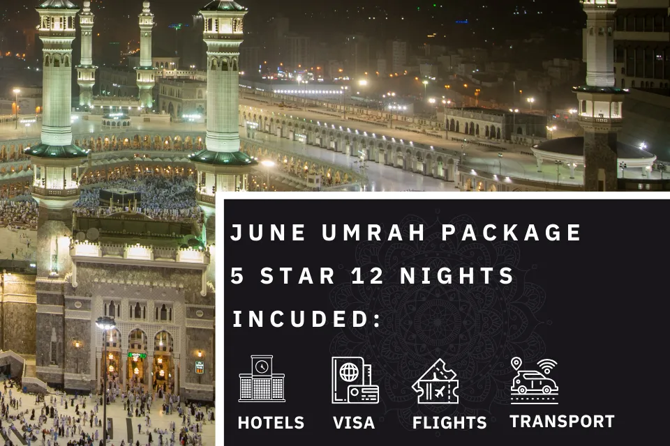 12 Nights 5 Star June Umrah Package