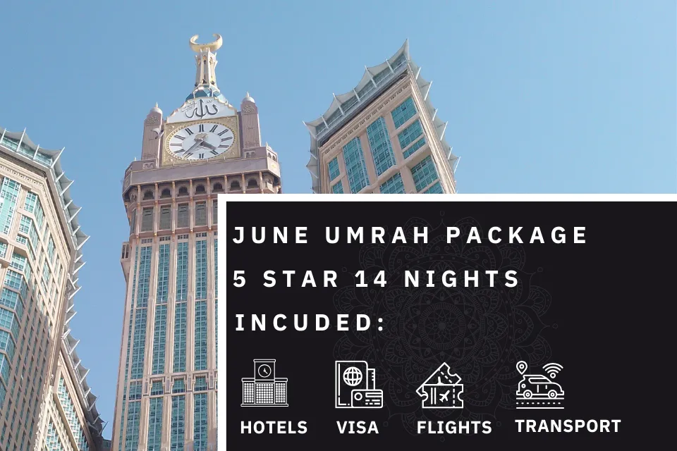 14 Nights 5 Star June Umrah Package